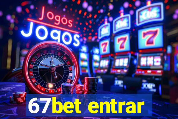 67bet entrar